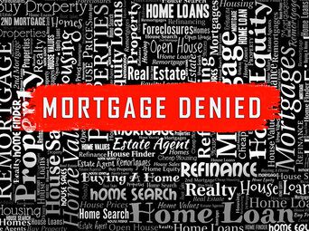Mortgage denied 