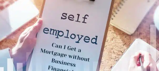Can I Get a Mortgage without Business Financials