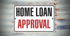 Home Loan Approval' stamped in bold, symbolizing successful financing for a property purchase.